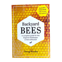 Load image into Gallery viewer, Backyard Bees - Doug Purdie - Book - Beekeeping - Live Slow - Bee Kind - Waggle &amp; Forage Kyneton - Victoria - Australia