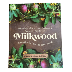 Milkwood - Book - Kirsten Bradley - Nick Ritar - Live Slow - Bee Kind - Waggle & Forage - Kyneton - Victoria - Australia