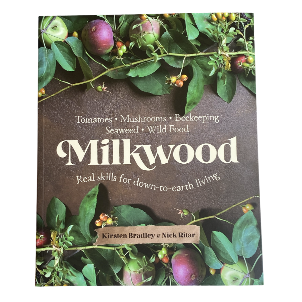 Milkwood - Book - Kirsten Bradley - Nick Ritar - Live Slow - Bee Kind - Waggle & Forage - Kyneton - Victoria - Australia