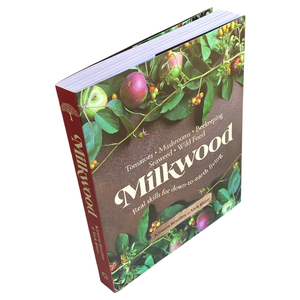 Milkwood - Book - Kirsten Bradley - Nick Ritar - Live Slow - Bee Kind - Waggle & Forage - Kyneton - Victoria - Australia