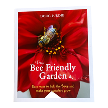 Load image into Gallery viewer, The Bee Friendly Garden - Doug Purdie - Book - Live Slow - Bee Kind - Waggle &amp; Forage - Kyneton - Victoria - Australia