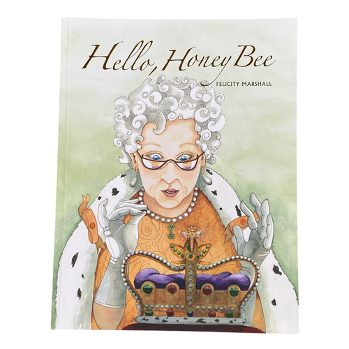 Hello Honey Bee - Felicity Marshall - Children's Bee Book - Live Slow - Bee Kind - Waggle & Forage - Kyneton - Victoria - Australia